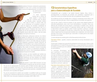 MANUAL DE BOAS PRÁTICAS ESCALADA 29
Profissionalismo,formação,condutaética,apresentação,
e cuidado no trato com os clientes são fundamentais
para o sucesso do empreendimento, em todas as áreas,
seja administrativa, vendas
ou operacional.
É muito importante
lembrar que os clientes de
saídas simples e cursos básicos
(que são a maioria) estão ali apenas
por diversão, prazer, superação (muitos
têm medo de altura). A maioria deles não
irá se transformar em escaladores, portanto o
nível de exigência das atividades (caminhadas de
aproximação, escaladas, acampamentos) deve ser o
mais básico possível. Tampouco deve haver cobrança
do guia, por um bom desempenho dos clientes, uma vez
que a grande maioria deles não é atleta, e não tem muita
experiência com esportes de natureza.
Todas as informações preliminares descritas nos roteiros
devem também ser explicadas aos clientes, pois se para o
vendedor um dia de escalada parece ser atividade simples e
rotineira, para o cliente é um sonho, algo que está apenas
no seu imaginário, geralmente bastante distorcido da
realidade. A recomendação é que o roteiro seja lido passo a
passojuntocomocliente,casoavendasejafeitapessoalmente
na agência. Para vendas via internet, é preciso recomendar
ao cliente, que leia o roteiro e as informações mandadas. A
especificidade dos roteiros e das recomendações dificulta o
agenciamento de pacotes de escalada.
O ideal é contratar um bom vendedor que também seja
escalador, mas na falta deste, é bom lembrar que é bem
mais fácil transformar um bom vendedor em vendedor
de roteiros de escalada, do que transformar um escalador
num bom vendedor.
Ainda que possível, é muito difícil encontrar um bom
administrador de empresas que seja um bom escalador.
No caso de um administrador de empresas, pode ser difícil encontrar algum que seja
também um escalador. Se for esse o caso, um treino específico, mas não necessariamente
aprofundado de técnicas de escalada, é importante para aumentar a intimidade do novo
funcionário com os produtos da empresa.
No caso de contratação de condutor para escalada, é aconselhável ainda que ele atenda
às Normas de Competências Mínimas para Condutores de Turismo de Aventura (ABNT
NBR 15285), bem como para Condutores de Escalada (ABNT NBR 15397).
Características Específicas
para a Comercialização de Escalada
Considerando que a escalada é um esporte bastante exigente, física, técnica e
psicologicamente, se comparado, por exemplo, com caminhada, é importante que a
maioria dos roteiros de escalada oferecidos seja, principalmente, bastante básica.
Na escalada de um dia, por exemplo, deve-se oferecer o treinamento técnico básico com
elementos suficientes para que o cliente consiga desfrutar da atividade com segurança.
Uma vez que o cliente se iniciou no esporte, aí, sim, roteiros mais exigentes podem ser
oferecidos gradualmente, assim como cursos intermediários e avançados. Nesse caso,
diferente das atividades de um dia somente, o treinamento é completo com a visão do
desenvolvimento da prática esportiva. É importante salientar aqui, que os clientes que
se desenvolvem muito na escalada, acabam virando esportistas e praticam a escalada
sozinhos, sem a necessidade de um guia para a maioria dos casos. Estes clientes apenas
voltam à empresa em busca de guias para escaladas mais complicadas, com muito menos
demanda. Desta forma, uma empresa que comercialize a escalada precisa estar sempre
buscando novos clientes.
A comercialização da escalada pode ser feita basicamente de duas formas:
Operadora-Cliente - quando a empresa comercializa seu serviço diretamente com o
cliente final.
As principais vantagens são a garantia da qualidade de informação que o cliente recebe
(principalmente se a venda for feita pessoalmente), o comprometimento do atendente
em relação ao produto que está vendendo e a redução de custos com comissionamento
de intermediários.
As principais desvantagens são
que a promoção e comercialização
(inclusive despesas de pessoal para
este tipo de atendimento) dependem
dos próprios recursos da empresa. A
abrangência territorial também fica
reduzida em comparação ao poder de
abrangência da cadeia de distribuição
(operadores nacionais e agências).
Operadora-Intermediário(s)-Cliente
- quando a operadora oferece um
destino a agências de turismo, que
por sua vez revendem a escalada ao
público, ganhando comissão. Ou
aindaquandodisponibilizaseuserviço
para que estas agências de receptivo
montem pacotes incluindo a escalada
num programa diferenciado.
 