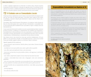 MANUAL DE BOAS PRÁTICAS ESCALADA 59
se altere a vegetação original deve ser observado, ou mesmo evitar a fixação de pontos
de proteção em locais favoráveis a colocação de segurança móvel. No momento de uma
operação com clientes, o cuidado principal fica por conta da não alteração da vegetação na
base da via, retirada de plantas e pisoteio desnecessário fora da via de escalada.
O Cuidado com as Comunidades Locais
Sempre que formos implementar um novo roteiro, é necessário lembrar do impacto social
que esse novo fluxo de turistas pode gerar. Uma forma muito simples de ficar atento
ao problema e encontrar soluções para minimizá-lo é manter uma boa relação com a
comunidade local.
Na escalada, o fluxo inicial de pessoas é bem pequeno, e as mudanças e maior aumento de
fluxo são observados apenas com o passar dos anos. Normalmente a comunidade local,
às vezes assessorada pelos escaladores locais, é que define as regras e condições de uso de
determinada área.
Comoamaiorpartedasáreasdeescaladaseencontraempropriedadesprivadas,oaumento
do fluxo de pessoas e problemas no comportamento dos escaladores que frequentam o
local podem levar ao desentendimento com estes proprietários e ao fechamento de áreas
de escalada. Um bom relacionamento com os proprietários das terras, assim como bom
comportamento, é fundamental para a manutenção das áreas abertas à escalada.
Esta relação torna-se mais sensível nas áreas que envolvem acampamentos. Um saco
plástico ou um preservativo deixados no local podem provocar a morte de um animal
(vacas, por exemplo, engolem o plástico ou a borracha e depois se asfixiam).
Algumas sugestões de boa conduta são:
- deixar porteiras como encontrou. Porteira aberta, deixe aberta. Porteira fechada,
deixe fechada
- não depreciar cercas para poder passar (pois o gado acaba escapando)
- não colher nada, principalmente frutos, sem autorização
- não urinar nas bases das vias, procurando se afastar, com segurança, a um local de
não passagem
- seja cordial, cumprimente sempre os locais: bom dia, boa tarde, boa noite
- respeite a comunidade local, tanto com a linguagem, como com vestimentas
adequadas
- não corra nem acione a buzina do carro em estradas de terra, especialmente perto
de casas, pedestres ou animais, pois além de levantar poeira, pode assustá-los
- não faça barulho nem use equipamentos eletrônicos, como rádios, que produzam
som alto
- não faça fogueiras
- leve todo seu resíduo de volta
Responsabilidade Socioambiental nos Negócios de TA
Falar em sustentabilidade hoje em dia não significa falar somente em redução de
impactos! A influência ecológica e social nos negócios tem efeitos econômicos cada vez
mais profundos e a cada dia evolui a ideia de que o objetivo único e exclusivo da empresa
não é somente produzir lucro.
Obviamente, sem lucro nenhuma empresa se sustenta, mas cada vez mais a ética, a
responsabilidade social e o meio ambiente são questões que devem preocupar empresas
que pretendem ser sólidas e diferenciarem-se no mercado.
É fundamental lembrar que ética nos negócios acontece quando cada empresa toma
suas decisões respeitando o direito, os valores e os interesses de todos aqueles que, de
uma forma ou de outra, são afetados por ela.
Com base nas 7 diretrizes estabelecidas pelo Instituto Ethos de Responsabilidade Social
Empresarial tudo fica mais simples! Elas sintetizam, de maneira clara e objetiva, os
aspectos que fazem parte de uma gestão socialmente responsável:
Valores, Transparência e Governança | Público interno | Meio Ambiente |
Fornecedores | Consumidores e Clientes | Comunidade | Governo e Sociedade
Para mais informação consulte:
www.abeta.com.br/aventura-segura/socioambiental
www.ethos.org.br
 