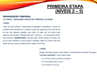 PRIMEIRA ETAPA
(NÍVEIS 2 – 5)
 