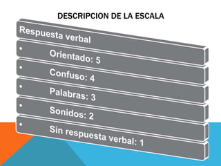 DESCRIPCION DE LA ESCALA
 