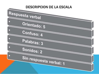 DESCRIPCION DE LA ESCALA
 