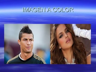 IMAGEN A COLOR
 