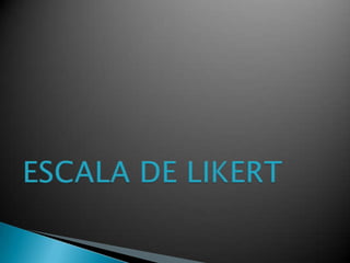 ESCALA DE LIKERT 