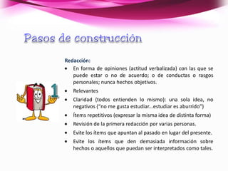 ¿Cómo construir una escala Likert?Elevado número de afirmaciones que califiquen al objeto de actitud