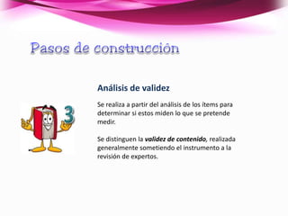Pasos de construcciónPreparar el instrumentoPlanteamiento de afirmaciones tanto positivas como negativas que sean relevantes para el análisis, realizadas de acuerdo con las dimensiones e indicadores de las variables 1