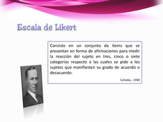 Medición de ActitudesEscala de clasificación o de categorías.Suelen encontrarse distintos términos como: escala de clasificación