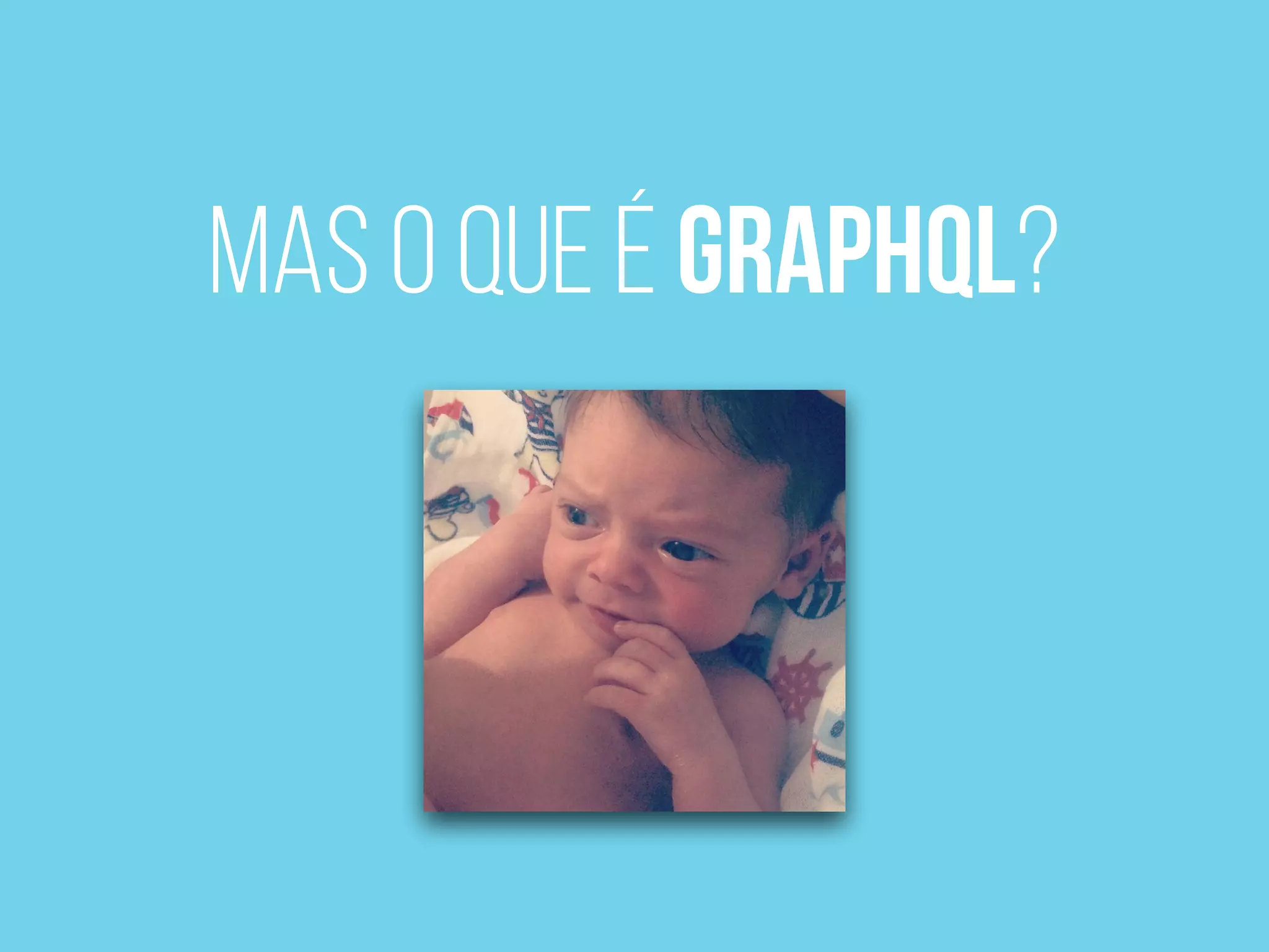 Mas O que é GraphQL?
 