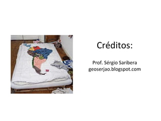 Créditos: Prof. Sérgio Saribera geoserjao.blogspot.com 