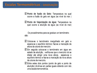Escalas Termométricas - GRADUAÇÃO
 