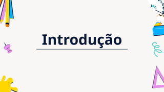 Introdução
 
