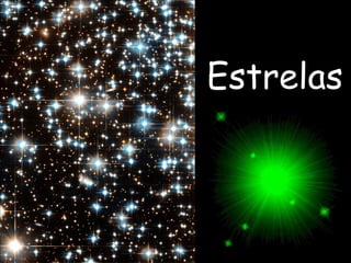 Estrelas
 