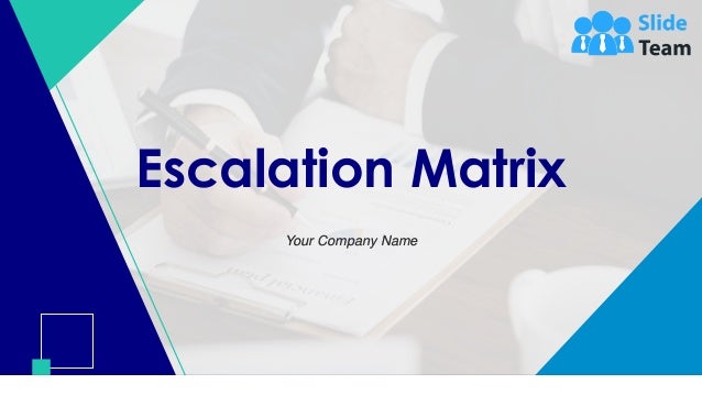 Escalation Matrix
Your Company Name
 