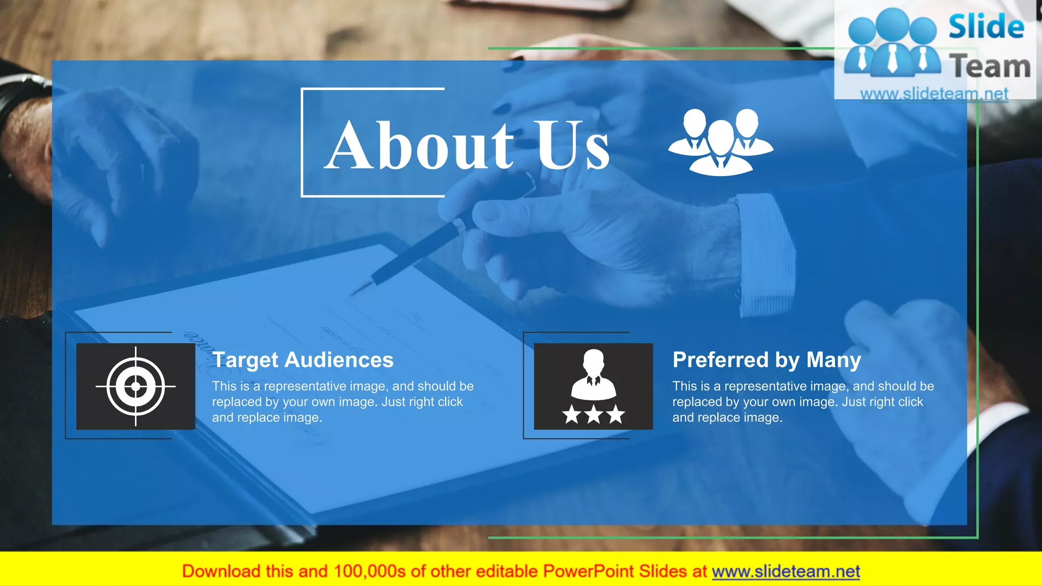 About Us
This is a representative image, and should be
replaced by your own image. Just right click
and replace image.
Target Audiences
This is a representative image, and should be
replaced by your own image. Just right click
and replace image.
Preferred by Many
13
 