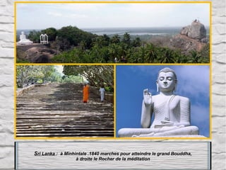 Sri Lanka : à Minhintale .1840 marches pour atteindre le grand Bouddha,
à droite le Rocher de la méditation

 