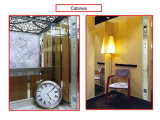 Cabines
 