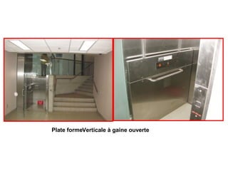Verticale à gaine ouvertePlate forme
 