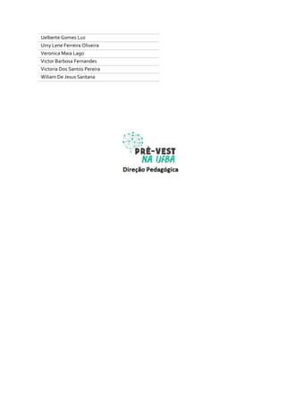 Uelberte Gomes Luz
Uiny Lene Ferreira Oliveira
Veronica Maia Lago
Victor Barbosa Fernandes
Victoria Dos Santos Pereira
Wiliam De Jesus Santana
 