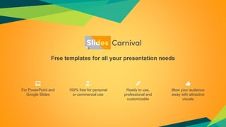 Free templates for all your presentation needs
Ready to use,
professional and
customizable
100% free for personal
or commercial use
Blow your audience
away with attractive
visuals
For PowerPoint and
Google Slides
 