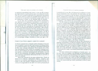 -r
Grado quinto: historia de la salvación y de la revelación Interpretación histórica de la experiencia trascendental
su experiencia trascendental como evento y a una con ello su esencia,
que subjetivamente no puede poseerse junto a esa realización de la his-
toria. Por esto, la propia interpretación de la experiencia trascendental
. en la historia reviste un carácter de necesidad esencial, pertenece a la
constitución de la experiencia trascendental, aunque ambas cosas no
son simplemente lo mismo en una identidad dada de antemano.
Si, por tanto, hay una historia como necesaria autointerpreta-
ción objetivante de la experiencia trascendental, en consecuencia se
da una historia reveladora de la experiencia trascendental como nece-
saria autointerpretación histórica de aquella originaria experiencia
trascendental que está constituida por la comunicación de Dios mis-
mo. Esta auto comunicación histórica de Dios puede y debe entender-
se como historia de la revelación. En efecto, esta historia es la conse-
cuencia y objetivación de la originaria comunicación de Dios mismo,
por la que él se revela, es la interpretación de la misma y con ello su
historia. En consecuencia, sólo puede llamarse historia de la revela-
ción a la historia de la propia interpretación explícita de la experiencia
trascendental sobrenatural en la vida del hombre y de la humanidad y
en la antropología teológica, formulada en frases, que sigue a ello.
la naturaleza de la cosa, allí se da historia de la revelación en el senti-
do que normalmente se da a esta expresión. De todos modos, este tipo
de historia de la revelación es sólo una especie, un sector de la historia
general, categorial de la revelación; es el caso más logrado de la nece-
saria autointerpretación de la revelación trascendental o, mejor dicho,
la plena realización esencial de ambas revelaciones -la trascendental y
la categorial- y de su historia una en una unidad y pureza de esencia.
Con ello tenemos un concepto de historia categorial de la revela-
ción que no coincide todavía simple e inequívocamente con el de his-
toria de la revelación en el Antiguo y el Nuevo Testamento. Todavía
no hemos llegado tan lejos. Pues lo que hemos. mencionado como una
especie de definición de una historia categorial de la revelación en sen-
tido estricto -y por ello es aplicable univocamente al Antiguo y al
Nuevo Testamento- no tiene que estar dado con necesidad sólo en el
Antiguo y el Nuevo Testamento. Si decimos que un profeta veterotes-
tarncnrario cumple realmente en la palabra de Dios que él anuncia este
sentido estricto de lo que llamamos historia categorial de la salvación
(al decir que ésta se sabe como la historia de la salvación explícitamen-
te querida y dirigida por Dios), con ello no se ha respondido todavía
a la pregunta de si algo así no se ha dado también fuera de la historia
de la revelación del Antiguo y del Nuevo Testamento.
Si la experiencia trascendental de Dios de tipo sobrenatural se
despliega necesariamente a lo largo de la historia y forma así una his-
toria categorial de la revelación y está así dada en todas partes, enton-
ces está dicho también que esa historia es siempre una historia no lo-
grada plenamente, inicial, que todavía se busca a sí misma y, sobre
todo, por la culpa del hombre, está siempre cruzada por una situación
condicionada por la culpa, es una historia obscurecida y ambigua de la
revelación.
Por tanto, la historia de la revelación en el sentido usual y -so-
bre todo- pleno de la palabra se da allí donde esta autointerpretación
de la propia comunicación trascendental de Dios mismo en la historia
se logra de tal manera y de tal manera llega con seguridad a sí misma
y a una pureza genuina, que se sabe con razón como dirigida por Dios
y se encuentra a sí misma (con conciencia de estar protegida por Dios
contra toda transitoriedad que tiende a petrificarse y contra la depra-
vación).
Concepto de una historia categorial y especial de la revelación
La historia categorial de la revelación puede ciertamente, de una ma-
nera no temática, a través de todo lo que acontece en la historia huma-
na, la mediación histórica de la experiencia trascendental sobrenatural
de Dios como revelación sobrenatural. Pero la historia de la revela-
ción trascendental de Dios volverá con necesidad a mostrarse una y
, otra vez como la historia que acontece con dirección irreversible hacia
una suprema y envolvente autointerpretación del hombre, y así será
cada vez más intensamente una explícita autointerpretación religiosa
de la experiencia trascendental sobrenatural de Dios, la cual tiene ca-
rácter de revelación.
Ahora bien, partiendo de este punto podemos decir: Donde esa
historia de la revelación, explícitamente religiosa, categorial, como
historia de la revelación trascendental por la comunicación de Dios
mismo, se sabe como querida y dirigida positivamente por Dios y se
cerciora de la legitimidad de este saber en la manera preceptuada por
190 191
 