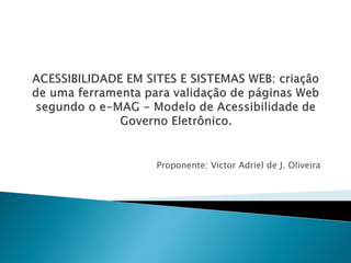 Proponente: Victor Adriel de J. Oliveira
 