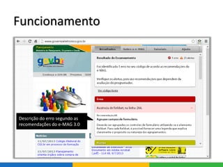 Funcionamento
Descrição do erro segundo as
recomendações do e-MAG 3.0
 