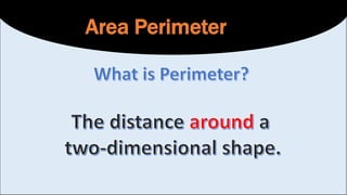 Area Perimeter
 