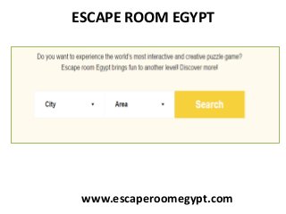 ESCAPE ROOM EGYPT
www.escaperoomegypt.com
 