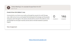https://classroom.google.com
 