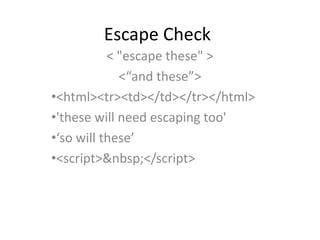 Escape Check &lt; &quot;escape these&quot; &gt; &lt;“and these”&gt; ,[object Object]