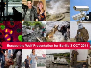 Escape the Wolf Presentation for Barilla 3 OCT 2011
 