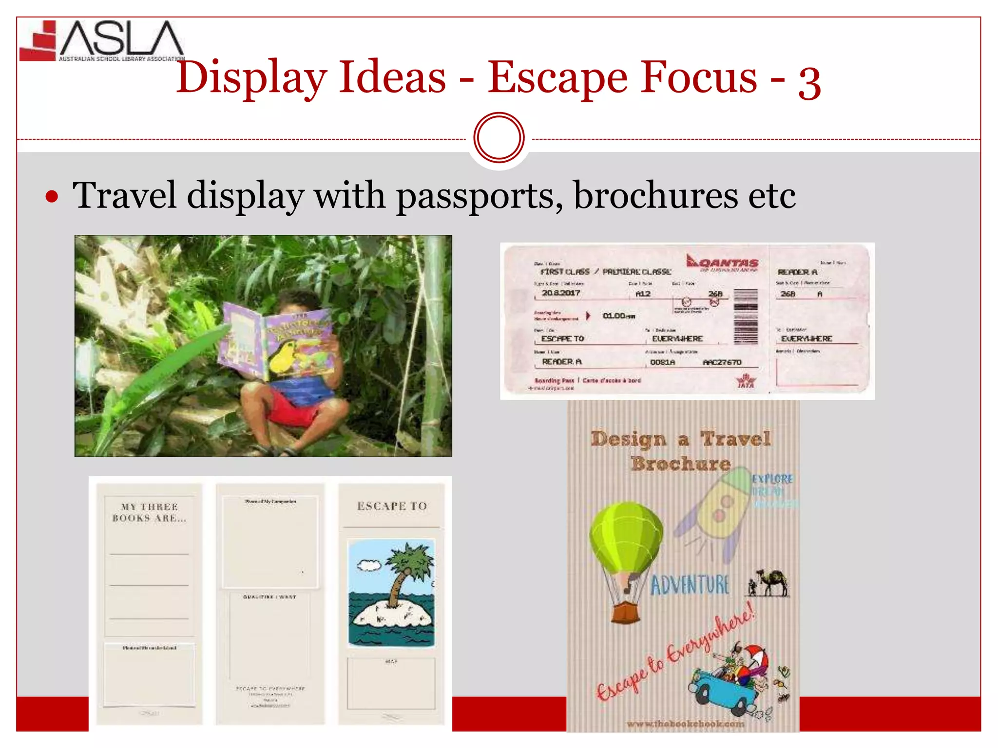 Display Ideas - Escape Focus - 3
 Travel display with passports, brochures etc
 