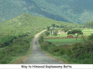 Way to Himavad Goplaswamy Betta
 
