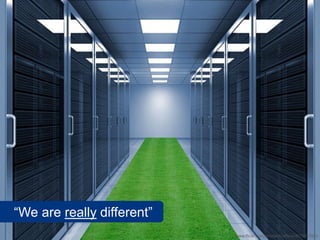 “We are really different”
                            www.flickr.com/photos/traftery/4773457853
 