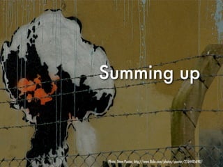 Summing up



Photo: Steve Punter, http://www.ﬂickr.com/photos/spunter/2554405690/
 