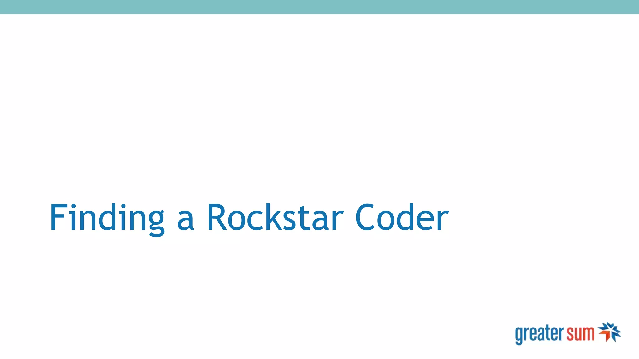 Finding a Rockstar Coder