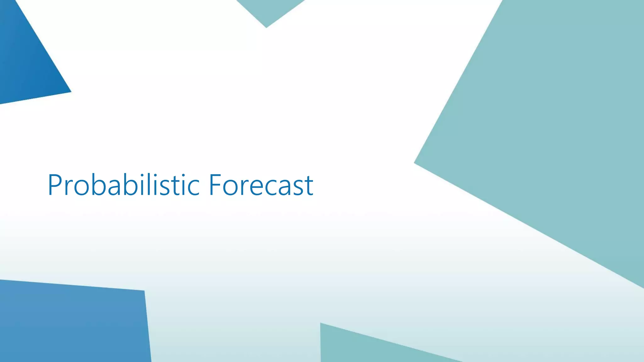 Probabilistic Forecast