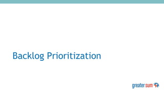 Backlog Prioritization
 