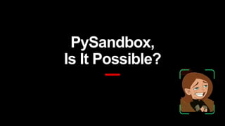 Escaping the python sandbox | PPT