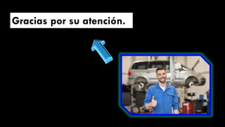 Gracias por su atención.
 