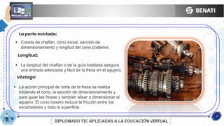 7
La parte estriada:
Longitud:
Vástago:
 Consta de chaflán, cono inicial, sección de
dimensionamiento y longitud del cono posterior.
 La longitud del chaflán o de la guía biselada asegura
una entrada adecuada y fácil de la fresa en el agujero.
 La acción principal de corte de la fresa se realiza
iniciando el cono, la sección de dimensionamiento y
para guiar las fresas y también alisar o dimensionar el
agujero. El cono trasero reduce la fricción entre los
escariadores y toda la superficie.
 