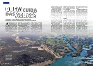 Constituição e lei federal regulam o setor, mas criam confusão no
gerenciamento dos recursos hídricos, submetido a diferentes níveis de governo
O São Francisco (na foto,
em trecho com obras de
transposição) é um rio
de domínio da União que
atravessa cinco estados:
conflitos e confusões na
gestão dos recursos hídricos
gestão para o repasse de recursos
financeiros para agências de água.
Jander Duarte, pesquisador da
Coordenação dos Programas de
Pós-Graduação de Engenharia da
Universidade Federal do Rio de Ja-
neiro (Coppe/UFRJ), explica que
a lei pretende descentralizar o ge-
renciamento dos recursos hídricos
pela ação participativa dos comi-
tês de bacia para garantir quali-
dade e quantidade de água para a
atual e as futuras gerações. A legis-
lação determina que os comitês se-
jam compostos por representantes
da União e de estados e municípios
situados em área de atuação da ba-
cia, além dos usuários e de entida-
des civis de recursos hídricos.
Mas o pesquisador aponta que a
Constituição refere-se ao domínio
dos corpos hídricos de forma con-
fusa, gerando diferentes interpreta-
ções. Duarte acrescenta que os es-
tados têm demonstrado pouca co-
operação nas ações de gestão das
águas, chegando, em alguns casos,
a ignorar ou reduzir a competência
deliberativa dos comitês de bacia.
Para ele, a questão ainda não rece-
beu a atenção que exige na propor-
ção de sua grandeza.
“Para o estado, há outras prio-
ridades, principalmente políticas,
econômicas e fiscais, que fazem
dos recursos hídricos uma questão
menor, pois o pensamento domi-
nante é que os problemas de escas-
sez de água sempre foram resolvi-
dos de alguma forma”, argumenta.
Conflitos
Em audiência das Comissões de
Infraestrutura e de Meio Ambiente
do Senado, o diretor-presidente
da Agência Nacional de Águas
(ANA), Vicente Andreu Guillo,
ressaltou que a ideia de colabora-
ção federativa dos rios é positiva,
mas, em momentos de crise hí-
drica, tende a produzir situações de
difícil resolução, podendo induzir
a diferentes entendimentos sobre
de quem seria a responsabilidade
em relação ao manancial. Para ele,
a resolução judicial dos conflitos
sobre o domínio dos rios não favo-
rece a gestão integrada de recursos
hídricos.
“Atualmente não há uma solu-
ção infralegal, no âmbito de recur-
sos hídricos, que possa solucionar
esse tipo de conflito. Precisaríamos
de um arranjo na Constituição em
relação a esse tema, uma precisão
maior para que se evitem proble-
mas dessa natureza”, defendeu.
O diretor da ANA mencionou
propostas para mudar o domí-
nio sobre as águas. Uma delas —
mais radical, segundo ele — esta-
beleceria que as águas superficiais,
quando conectadas, são sempre de
domínio federal. A exceção seria
feita aos rios que nascem e correm
para o mar, percorrendo somente o
território do mesmo estado.
Outra opção seria estabelecer o
domínio federal sobre bacias onde
haja barragens e canais que conte-
nham águas da União doando ou
recebendo. Dessa maneira, disse
Guillo, haverá um árbitro comum
para tentar solucionar os conflitos.
A
Política Nacional de Re-
cursos Hídricos e a Cons-
tituição duelam quando a
questão é o domínio dos
rios brasileiros. Ao mesmo tempo
em que a Lei das Águas — como a
política é conhecida — dá autono-
mia para que os comitês de bacias
hidrográficas gerenciem os recursos
hídricos, a Constituição reconhece
o domínio da União e dos estados
sobre os rios, o que gera conflitos
sobre o aproveitamento da água, já
que os territórios de muitas bacias
integram mais de um estado.
Segundo Benedito Braga, pro-
fessor da Universidade de São
Paulo (USP) e presidente do Con-
selho Mundial da Água (WWC,
na sigla em inglês), para tentar via-
bilizar uma gestão compartilhada
dos recursos hídricos, em razão do
domínio ora federal, ora estadual,
a Agência Nacional de Águas
(ANA) vem efetuando convênios
de integração com os estados
sob a intervenção dos comitês
de bacias hidrográficas. Braga,
que é ex-diretor da ANA, relata
também a existência de contratos
de cooperação para apoio técnico
e financeiro aos estados que dele
necessitam e ainda contratos de
pROPOSTAS
QUEM CUIDA
DASÁGUAS?
MINISTÉRIODAINTEGRAÇÃONACIONAL
40 
 