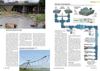 Muita água e muito desperdício
Abundante em recursos hídricos, Brasil polui rios, principalmente nas cidades, e perde água no sistema de abastecimento
Superficial Subterrânea
Rios, lagos
e represas
Aquíferos
180 milhões de
litros/segundo
42,3 milhões
de litros/segundo
7% dos rios
e lagos estão
poluídos
44% das águas
urbanas estão poluídas
Mista
Tratamento11% - Boa
75% - Boa
6% - Ótima
49% - Regular
12% - Regular
35% - Ruim
6% - Ruim
5% - Péssima
1% - Péssima
72% Agricultura
11% Pecuária
7% Indústria
10% População
Populaçãoem
cidadesemqueo
abastecimento
édeficiente
86% Norte
82% Nordeste
44% Centro-Oeste
44% Sudeste
41% Sul
Desperdício de 1,2 milhão de litros/
segundo, que é cerca de 52% da água
tratada. Seria suficiente para atender mais
de 900 milhões de pessoas tendo como
padrão o consumo recomendado pela ONU
de 110 litros por dia por pessoa
14%
Preservação
Qualidade
na fonte
Qualidade
no consumo
Distribuição do consumo
47% 39%Fonte de
abastecimento
Reservas naturais
e artificiais
81%
19%
Fonte:ANA,InstitutoTrataBrasil,SOSMataAtlântica
Por causa da poluição, mesmo
um rio com boa vazão pode se
tornar impróprio para o uso hu-
mano. Um bom exemplo é o Rio
Tietê (SP), que, em seus piores
momentos, ainda produz uma va-
zão de 60 mil litros por segundo.
Acontece que, de toda essa vazão,
apenas um terço é água natural;
o resto é produto de efluentes do-
mésticos e industriais não trata-
dos, que são despejados no rio. Já
sem a necessária proteção vegetal
ao seu redor, reservatórios e re-
presas sofrem mais com seca e se
veem mais expostos ao assorea-
mento, que é o acúmulo de sedi-
mentos no fundo.
Para piorar, desde o ano pas-
sado o país padece, em diversas
regiões, de uma preocupante falta
de chuvas, que colocou boa parte
do país em risco real e imediato
de racionamento, segundo aler-
taram os especialistas convidados
pela Comissão de Serviços de In-
fraestrutura (CI) para um debate
em junho. Faltar água nas áreas
semiáridas do Nordeste já é fe-
nômeno secular — a região vi-
veu sua pior seca em 50 anos en-
tre 2012 e 2013, afetando quase
10 milhões de pessoas e mais de
1,2 mil municípios. Com a mais
baixa precipitação pluviométrica
em décadas na Região Sudeste
como um todo, não só o desa-
bastecimento de água virou ame-
aça na maior cidade do país, São
Paulo, como também há o temor
de crise elétrica.
A Agência Nacional de Águas
monitora, com os estados, 507 re-
servatórios no semiárido, quase
todos voltados para o abasteci-
mento. Desses, quase 50% apre-
sentavam, em meados deste ano,
menos de 30% da capacidade,
uma situação pior do que no ano
passado. Os reservatórios das hi-
drelétricas do Sudeste e Centro-
-Oeste, que respondem por cerca
de 70% da geração de eletrici-
dade, registravam, em meados
de outubro, a pior situação desde
2001, quando o Brasil enfrentava
racionamento de energia, apontou
o Operador Nacional do Sistema
Elétrico (ONS): armazenamento
médio de água de 21,11%
da capacidade total, contra
21,39% naquele ano.
A estiagem prolongada dei-
xou à mostra a incapacidade do
país em prover segurança hídrica
— abastecimento regular e satis-
fatório de água — à população e
às atividades econômicas, princi-
palmente agropecuária e indús-
tria, que respondem por 90% da
demanda. O consumo, em meio
a todas essas dificuldades, seguiu
em curva ascendente. Em 2010,
comparativamente a 2006, a re-
tirada total de água das fontes de
abastecimento subiu 29%, che-
gando a 2,3 milhões de litros por
segundo, muito em função do au-
mento da demanda de água para
irrigação, para viabilizar o cresci-
mento da produção agrícola.
O Atlas Brasil — abastecimento
urbano de água, publicado pela
ANA em 2011, apontou aumento
no consumo de 7,1% entre 2009
e 2010, alcançando 159 litros per
capita por dia. Outras fontes espe-
culam que já poderia estar em 187
litros, chegando a 320 nos gran-
des centros urbanos. Não é pro-
blema exclusivo do Brasil. Os paí-
ses ricos têm um altíssimo grau de
consumo e lideram a classificação
em termos globais. Por exemplo,
um americano gasta, em média,
três vezes mais água que um bra-
sileiro e duas vezes mais que um
francês.
Além de, na média, o país con-
sumir água além daquilo que é
recomendado pela Organização
Mundial da Saúde (100 litros por
dia), há muitas disparidades regio-
nais. Se o índice nacional de abas-
tecimento é de 82,7%, no Norte e
no Nordeste o atendimento é bem
inferior: quatro em cada cinco
pessoas moram em cidades que
necessitam de ampliação do sis-
tema de água.
Nas 100 maiores cidades, a dis-
ponibilidade hídrica é satisfatória
em apenas 28%; 72% precisam
de investimentos; 39%, de am-
pliar os sistemas, e 33%, de agre-
gar novos mananciais, de acordo
com a publicação Perdas Físicas
em Sistemas de Abastecimento de
Água, divulgado pela Associação
Brasileira de Engenharia Sanitária
e Ambiental (Abes) em 2013.
Cenário ideal
Para enfrentar esses problemas,
o governo federal anunciou, em
2013, um novo Plano Nacional de
Rio Acari, na zona norte da cidade do Rio de Janeiro:
poluição diminui a água disponível para o uso humano
Lavouras irrigadas, como as plantações de tomate em Goiás,
respondem pelo maior consumo de água do Brasil
TâniaRêgo/ABr
Emater
Escassez de água
8 
dezembro de 2014 www.senado.leg.br/emdiscussao 
9
 