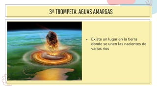 3ªTROMPETA:AGUASAMARGAS
● Existe un lugar en la tierra
donde se unen las nacientes de
varios ríos
 