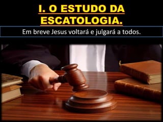 Em breve Jesus voltará e julgará a todos.
 