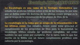 ESCATOLOGIA BIBLICA MIAP LFDD MEXICO .pptx
