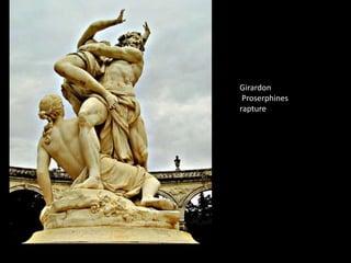 Girardon
Proserphines
rapture
 