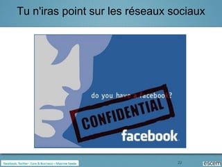 Tu n'iras point sur les réseaux sociaux




                                 22
 