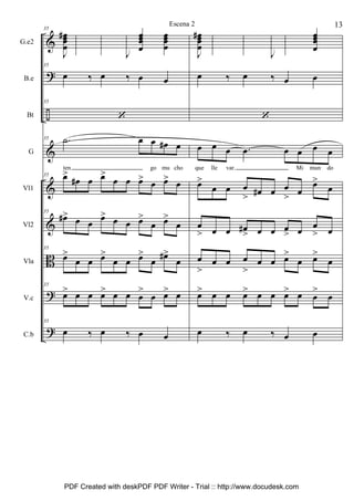 &
?
÷
&
&
&
B
?
?
G.e2
B.e
Bt
G
Vl1
Vl2
Vla
V.c
C.b
35
J
œœœ
œ
# œ
œ
œ
œ
œ
œ
œ
œ
J
œ
œ
œ
œ
œœœ
œ
œœœ
œ
35
œ ‰ œ ‰ œ œ
35
‘
35 .˙ œ œ œ# œ
ten go mu cho
35 œ>
œ# œ œ>
œ œ œ> œ œ> œ
35
œ#> œ œ
œ> œ œ œ>
œ œ>
œ
35
œ>
œ œ œ>
œ œ œ>
œ
œ#>
œ
35
œ> œ œ œ> œ œ œ
>
œ œ> œ
35
œ ‰ œ ‰ œ œ
J
œœœ
œ
# œ
œ
œ
œ
œ
œ
œ
œ
J
œ
œ
œ
œ
œ
œ
œ
œ
œœœ
œ
œ ‰ œ ‰ œ œ
‘
œ œ œ .œ œ œ œ œ
que lle var. Mi mun do
œ>
œ œ œ
> œ# œ œ
> œ
œ>
œ
œ
> œ œ œ#
> œ œ œ
> œ œ
> œ
œ
>
œ œ œ
>
œ œ œ>
œ œ>
œ
œ> œ œ œ> œ œ œ> œ œ
>
œ
œ ‰ œ ‰ œ œ
13Escena 2
PDF Created with deskPDF PDF Writer - Trial :: http://www.docudesk.com
 