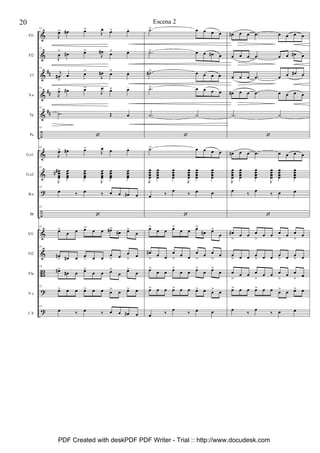 &
&
&
&
&
÷
&
&
?
÷
&
&
B
?
?
##
##
##
Fl1
Fl2
Cl
S.a
Tp
Pc
G.e1
G.e2
B.e
Bt
Vl1
Vl2
Vla
V.c
C.b
53
J
œ> œ# œ>
J
œ œ> œ-
53
J
œ
> œ# œ>
J
œ# œ> œ-
53
j
œ#
>
œ œ>
J
œ# œ> œ-
53
J
œ> œ# œ>
J
œ œ> œ-
53
.˙ Œ œ
53
‘
53
J
œ> œ# œ>
J
œ œ œ-
53
J
œœœœ
## œœœœ
œœœœ
J
œœœœ
œœœœ
œœœœ
53
œ ‰ œ ‰ œ œ œ# œ
53
‘
53
œ>
œ œ œ> œ œ œ#>
œ# œ>
œ
53
œ#
> œ# œ œ
> œ œ œ
> œ œ
> œ
53
œ#>
œ# œ œ>
œ œ œ>
œ
œ>
œ
53
œ> œ œ œ> œ œ œ> œ œ> œ
53
œ ‰ œ ‰ œ œ œ# œ
.˙> œ œ œ œ
.˙> œ œ œ# œ
.˙#> œ œ œ œ
.˙> œ œ œ œ
.˙ ˙
‘
.˙> œ œ œ œ
J
œœœœ
œœœœ
œœœœ
J
œœœœ
œœœœ
œœœœ
œ ‰
œ
‰ œ œ
‘
œ>
œ œ œ>
œ œ œ>
œ# œ>
œ
œ#
>
œ œ
œ
>
œ œ
œ
>
œ œ
>
œ
œ>
œ œ œ>
œ œ œ>
œ œ>
œ
œ> œ œ œ> œ œ œ> œ œ> œ
œ ‰
œ
‰ œ œ
œ# œ œ .œ œ œ œ œ
œ œ œ .œ œ œ œ# œ
œ œ œ .œ œ œ œ# œ
œ# œ œ .œ œ œ œ œ
.˙ ˙
‘
œ# œ œ .œ œ œ œ œ
J
œœœœ
œœœœ
œœœœ
J
œœœœ
œœœœ
œœœœ
œ
‰
œ
‰ œ œ
‘
œ#
>
œ œ œ
>
œ œ œ
>
œ œ
>
œ
œ
> œ œ œ
> œ œ œ
> œ œ
> œ
œ
>
œ œ œ
>
œ œ œ
>
œ œ
> œ
œ> œ œ œ> œ œ œ> œ œ> œ
œ
‰
œ
‰ œ œ
20 Escena 2
PDF Created with deskPDF PDF Writer - Trial :: http://www.docudesk.com
 