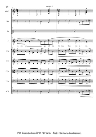 &
?
÷
&
&
&
B
?
?
G.e2
B.e
Bt
G
Vl1
Vl2
Vla
V.c
C.b
65
J
œœœ
œ
# œ
œ
œ
œ
œ
œ
œ
œ
J
œ
œ
œ
œ
œ
œ
œ
œ
œœœ
œ
65
œ ‰ œ ‰ œ œ
65
‘
65
œ œ œ .œ œ œ œ œ
co mo yo, que mil his
65
œ>
œ œ œ
> œ# œ œ
> œ
œ>
œ
65
œ
> œ œ œ#
> œ œ œ
> œ œ
> œ
65
œ
>
œ œ œ
>
œ œ œ>
œ œ>
œ
65
œ> œ œ
œ> œ œ
œ> œ
œ
> œ
65
œ ‰ œ ‰ œ œ
J
œœœ
œ
# œ
œ
œ
œ
œ
œ
œ
œ
J
œ
œ
œ
œ
œ
œ
œ
œ
œœœœ#
œ ‰ œ ‰ œ œ œ œ#
‘
J
œ œ œ#
J
œ œ-
œ-
to rias han con ta do.
œ>
œ œ œ#> œ œ œ>
œ œ
>
œ
œ
> œ œ œ
> œ# œ œ
> œ œ
> œ
œ
>
œ œ
œ#>
œ œ œ>
œ
œ>
œ
œ> œ œ
œ> œ œ
œ> œ œ#> œ
œ ‰ œ ‰ œ œ œ œ#
24 Escena 2
PDF Created with deskPDF PDF Writer - Trial :: http://www.docudesk.com
 